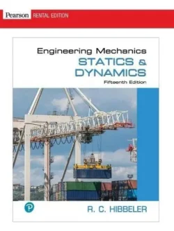 Engineering Mechanics: Statics and Dynamics (15th Edition) 