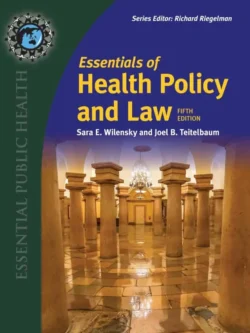 Essentials of Health Policy and Law (5th Edition) 