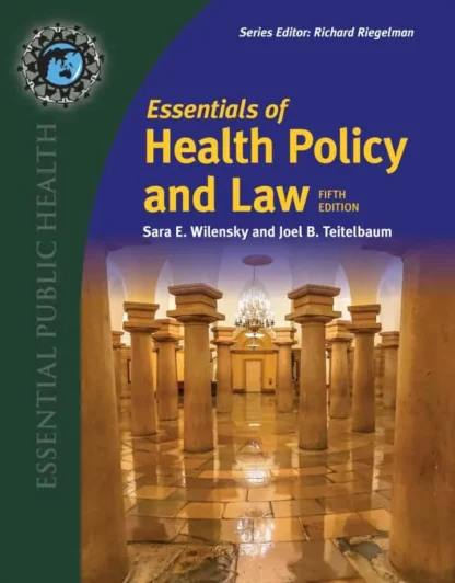 Essentials of Health Policy and Law (5th Edition)