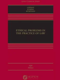 Ethical Problems in the Practice of Law (5th Edition) 