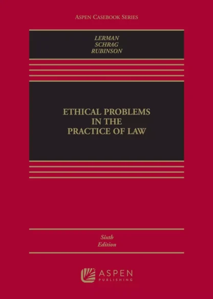 Ethical Problems in the Practice of Law (6th Edition)
