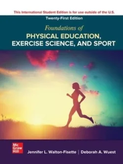 Foundations of Physical Education, Exercise Science, and Sport (21st Edition) 