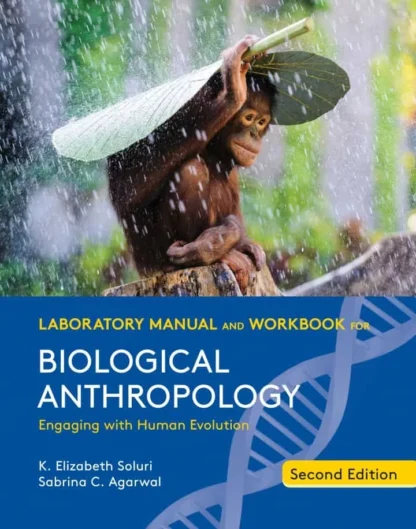 Laboratory Manual and Workbook for Biological Anthropology (2nd Edition)