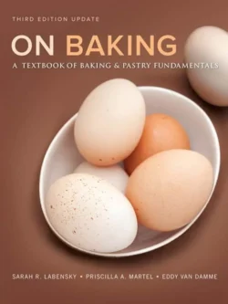 On Baking: A Textbook of Baking and Pastry Fundamentals (3rd Edition Updated) 