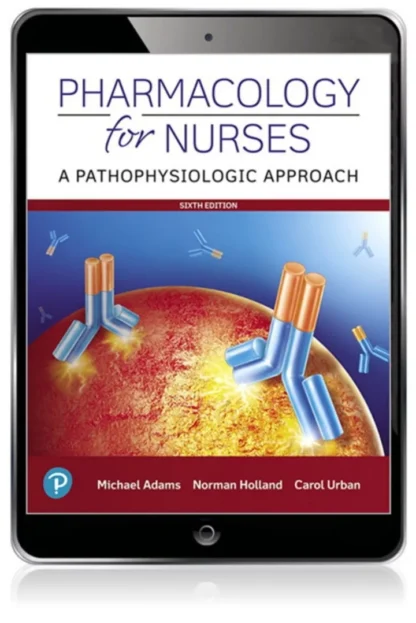Pharmacology for Nurses: A Pathophysiologic Approach (6th Edition)