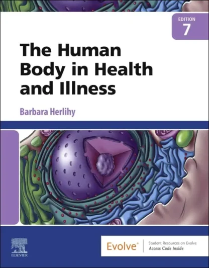 The Human Body in Health and Illness (7th Edition)
