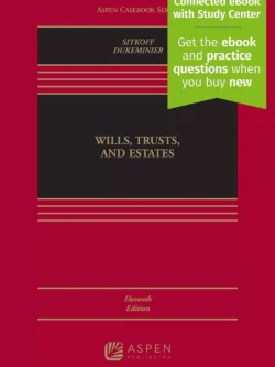 Wills, Trusts, and Estates (11th Edition) 
