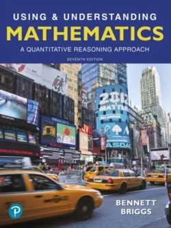 Using and Understanding Mathematics: A Quantitative Reasoning Approach (7th Edition)