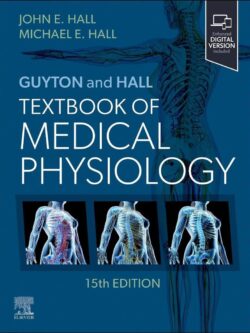 Guyton and Hall Textbook of Medical Physiology (15th Edition)